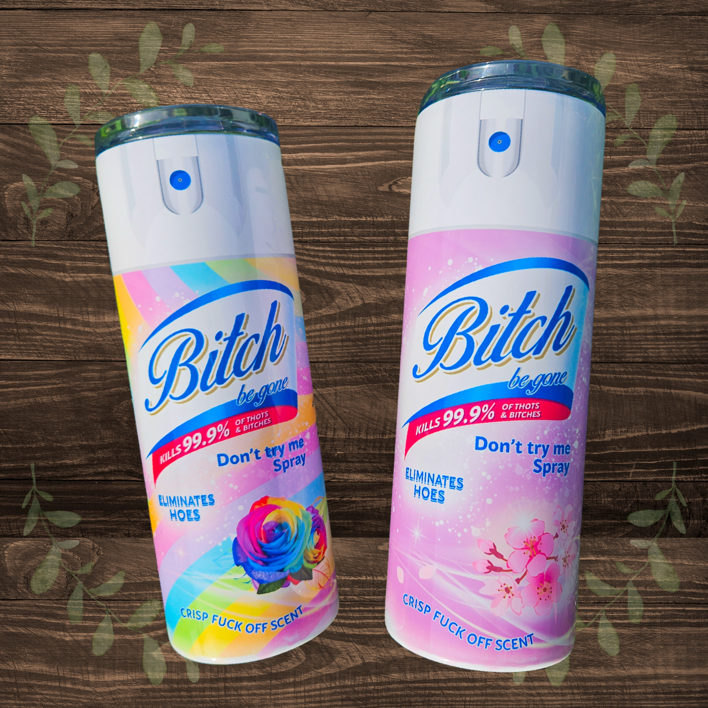 B*tch Be Gone Spray Travel Tumbler